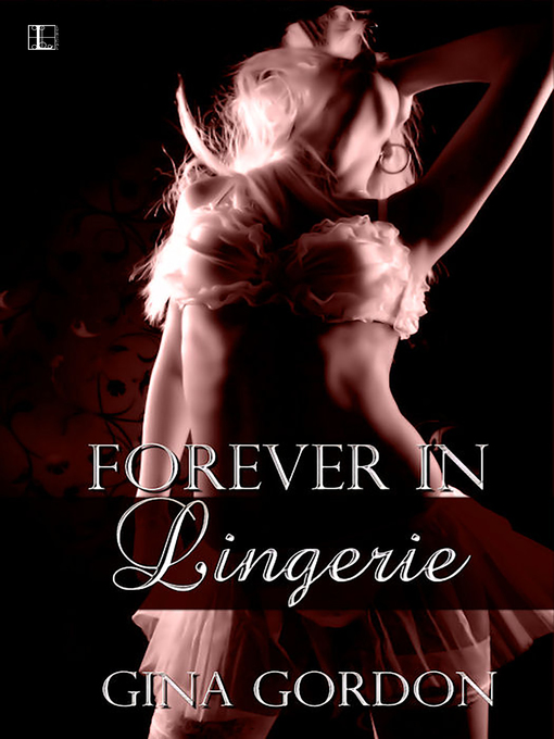 Title details for Forever In Lingerie by Gina Gordon - Available